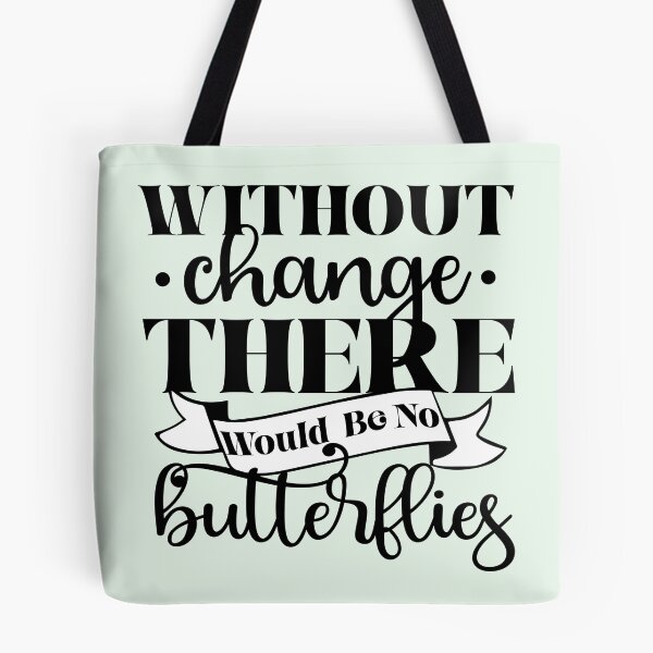 Item preview, Without Change There Would Be No Butterflies designed and sold by VibeShift Studio.