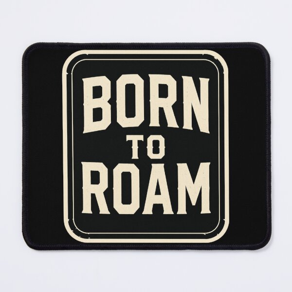 Item preview, Born To Roam designed and sold by thesmokeydogs.