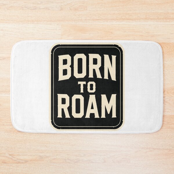Item preview, Born To Roam designed and sold by thesmokeydogs.