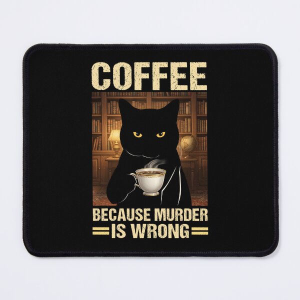 Item preview, Cat Coffee Because Murder Is Wrong designed and sold by PurrfectHome.