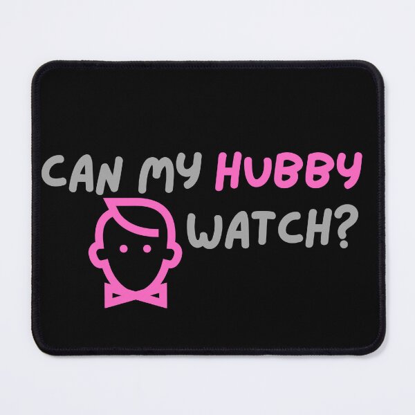 Item preview, Can My Hubby Watch? Funny Adult Humor Design designed and sold by Between-Words.