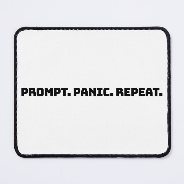 Item preview, Prompt. Panic. Repeat. funny quote designed and sold by MiniCooper27.