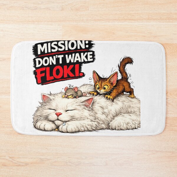 Item preview, “MISSION: DON’T WAKE FLOKI." designed and sold by Pat-A-Cat.