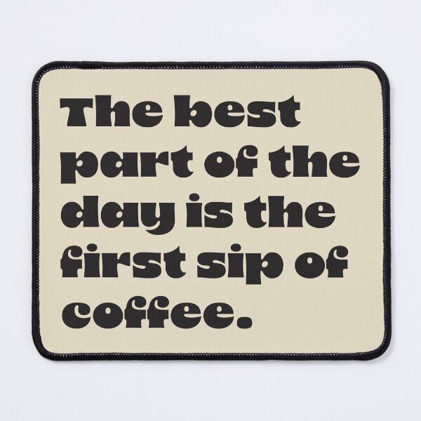 Item preview, The best part of the day is the first sip of coffee designed and sold by DPattonPD.