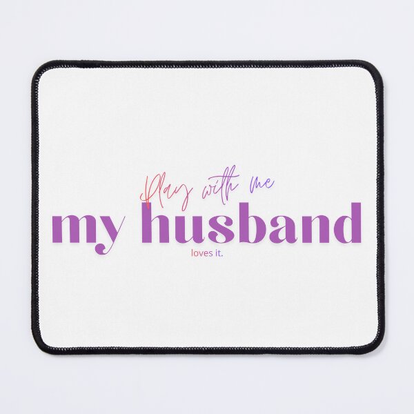 Item preview, Play with Me – My Husband Loves It designed and sold by Between-Words.