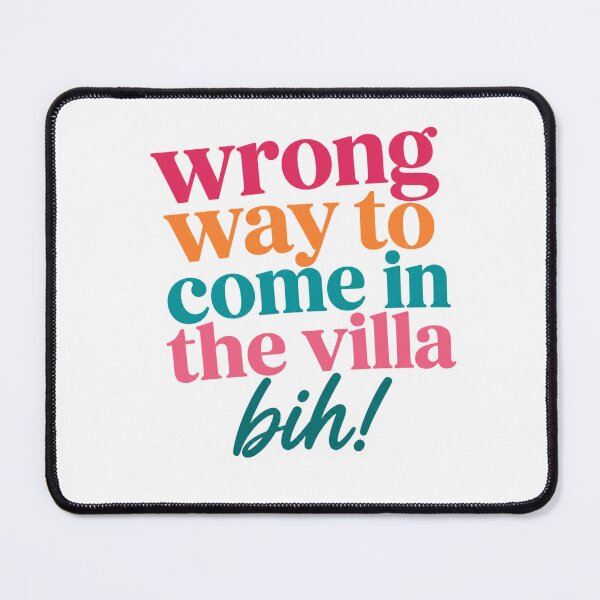 Item preview, Wrong Way to Come in the Villa Bih! Sticker | Funny Reality TV Quote designed and sold by AshleyJaneCo.