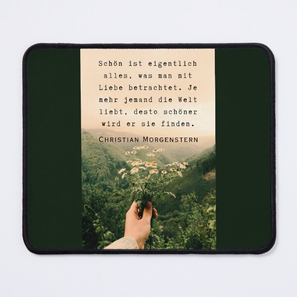 Item preview, Christian Morgenstern: Schön ist eigentlich alles, was man mit Liebe betrachtet. Je mehr jemand die Welt liebt, desto schöner wird er sie finden. designed and sold by artbleed.