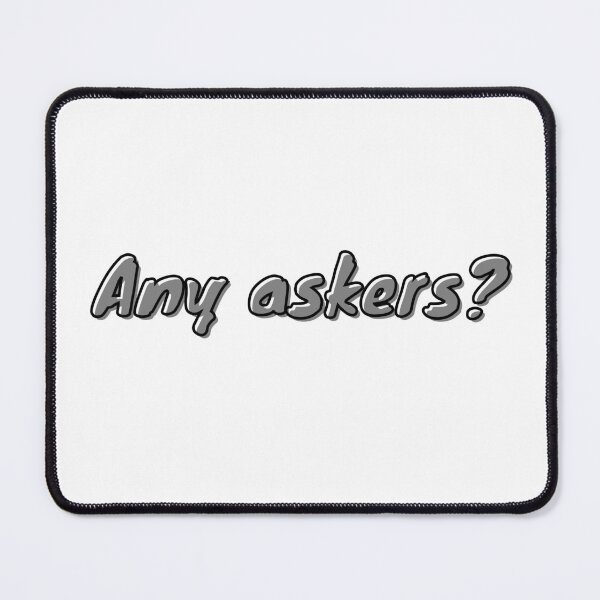 Item preview, Funny Any Askers Black Gray Meme Text designed and sold by DesignsVault.