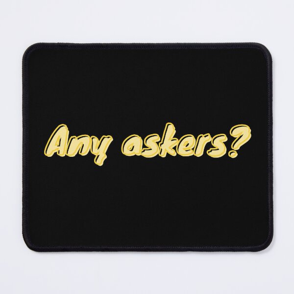 Item preview, Funny Any Askers Yellow Meme Text designed and sold by DesignsVault.