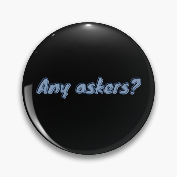 Item preview, Funny Any Askers Blue Meme Text designed and sold by DesignsVault.