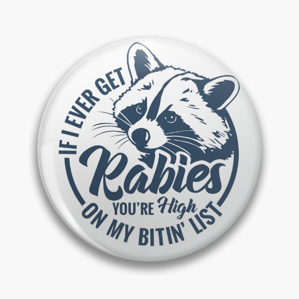 Item preview, If I Ever Get Rabies You're High On My Bitin' List designed and sold by Johnny-Store.