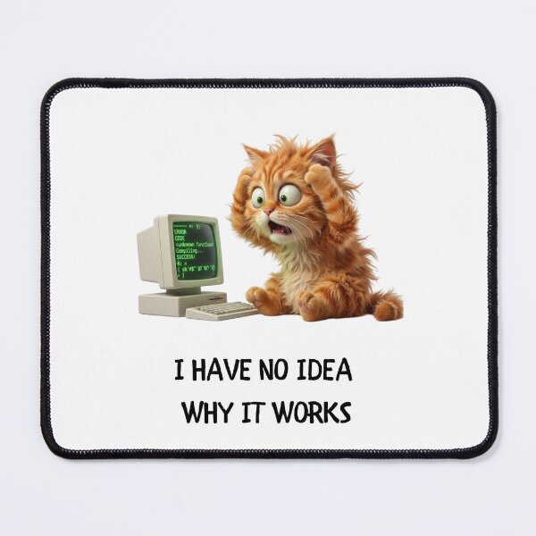 Item preview, Funny Programmer Gift I Have No Idea Why It Works Cat Humor Shirt designed and sold by Dev Mode.