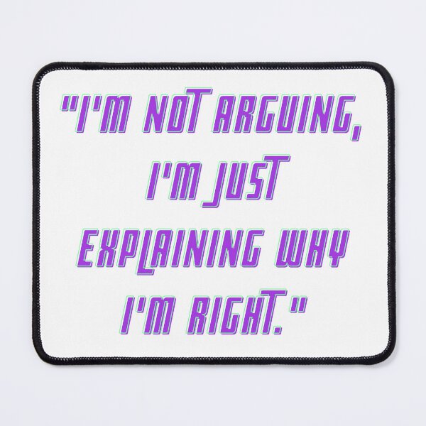 Item preview, I'm Not Arguing Sarcastic Quote designed and sold by pranshuvibes.