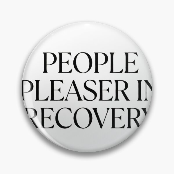 Item preview, People Pleaser in Recovery Mental Health Awareness Design designed and sold by MynameisJEFF.