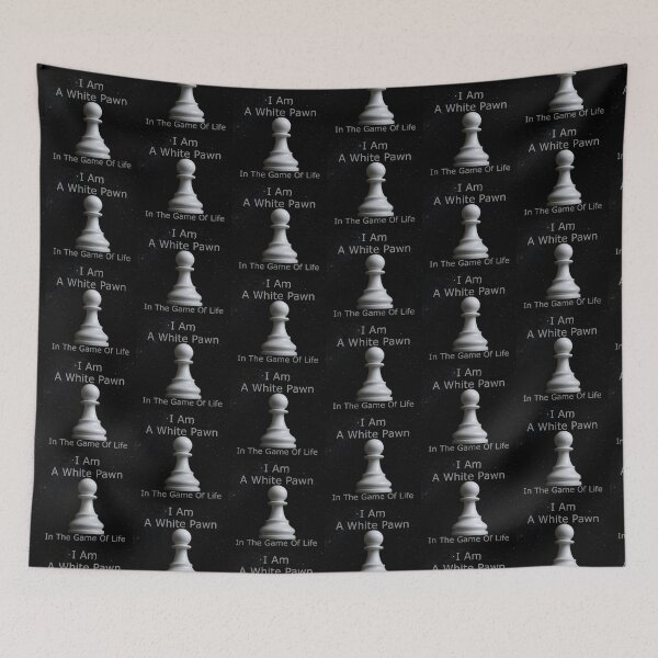 Item preview, I Am A White Pawn In The Game Of Life designed and sold by AlienAlmanac.