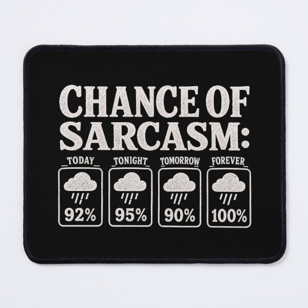 Item preview, Weather Forecast; Chance Of Sarcasm designed and sold by kelvinmunene13.