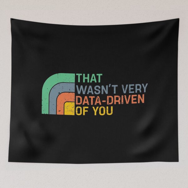 Item preview, That Wasn’t Very Data-driven Of You - Data Analyst designed and sold by SenanDan.