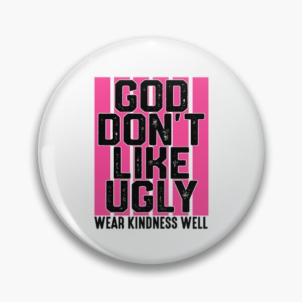 Item preview, God Don't Like Ugly Wear Kindness Well designed and sold by Johnny-Store.