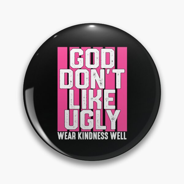 Item preview, God Don't Like Ugly Wear Kindness Well designed and sold by Johnny-Store.