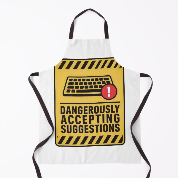 Item preview, Dangerously Accepting Suggestions Tech Humor designed and sold by Bianca Oltean.