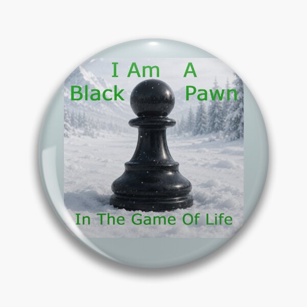 Item preview, Copy of I Am A Black Pawn In The Game Of Life designed and sold by alien almanac.