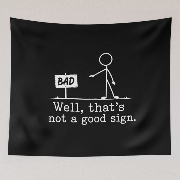 Item preview, Well That's Not A Good Sign  designed and sold by kelvinmunene13.