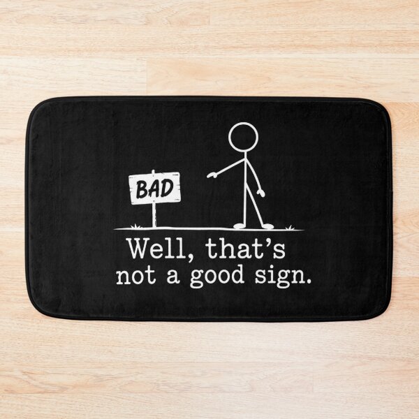 Item preview, Well That's Not A Good Sign  designed and sold by kelvinmunene13.