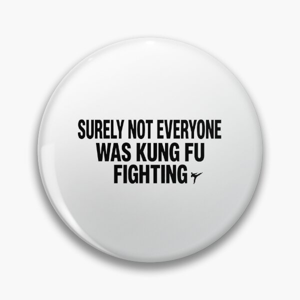 Item preview, Surely Not Ever Everyone Was Kung Fu Fighting designed and sold by popsessiveart.