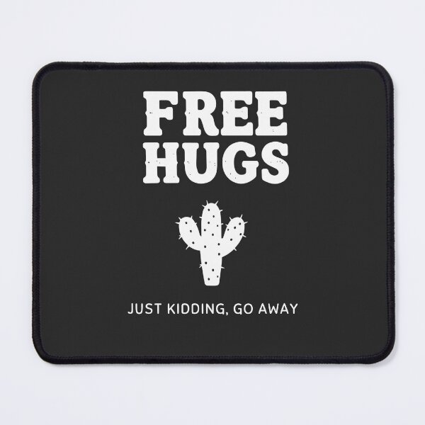 Item preview, Free Hugs Cactus Just Kidding Go Away designed and sold by Indoni.