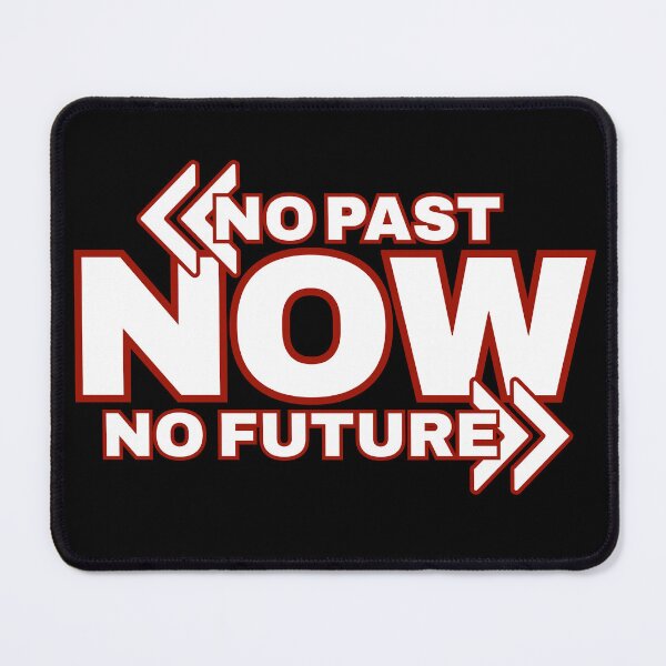 Item preview, NOW...NO PAST, NO FUTURE. Be present. designed and sold by GAT74.
