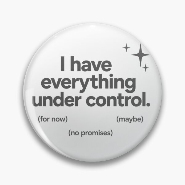 Item preview, Everything Under Control (No Promises) designed and sold by Icareis-Studios.