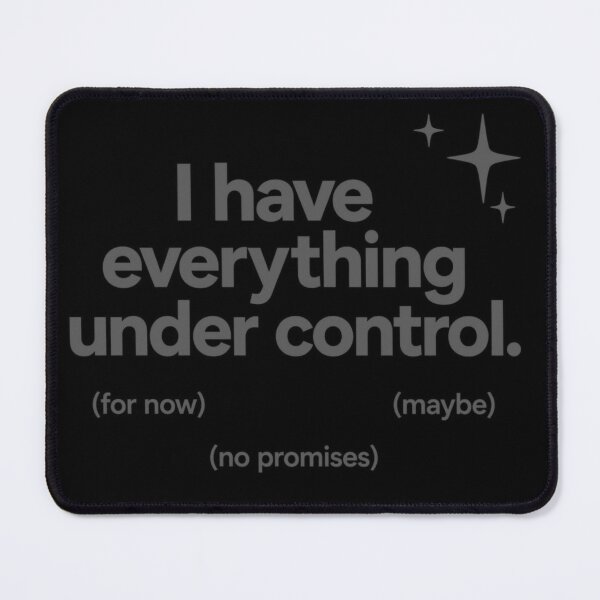 Item preview, Everything Under Control (No Promises) designed and sold by Icareis-Studios.