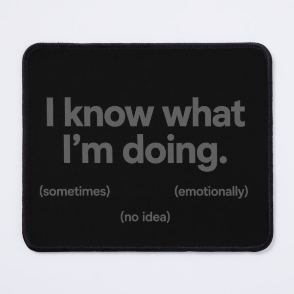 Item preview, I Know What I’m Doing (Sometimes) designed and sold by Icareis-Studios.