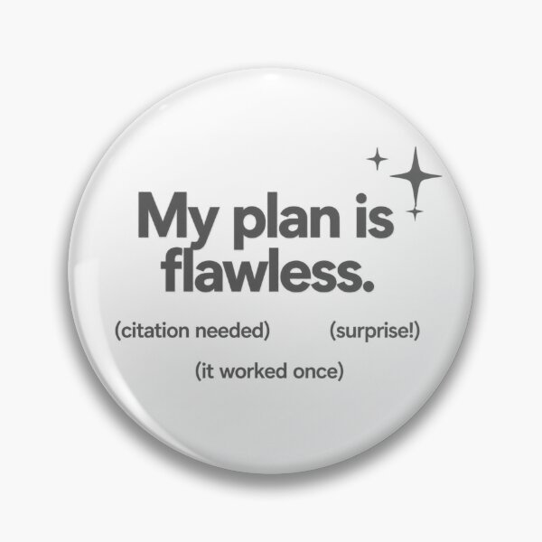 Item preview,  Flawless Plan (Citation Needed) designed and sold by Icareis-Studios.