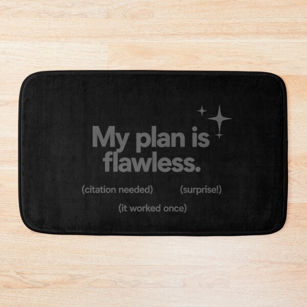 Item preview,  Flawless Plan (Citation Needed) designed and sold by Icareis-Studios.