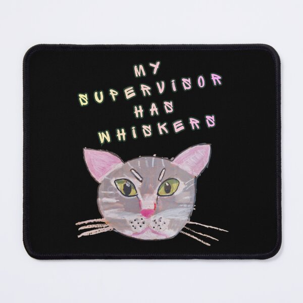 Item preview, My Supervisor Has Whiskers designed and sold by mirciashop.