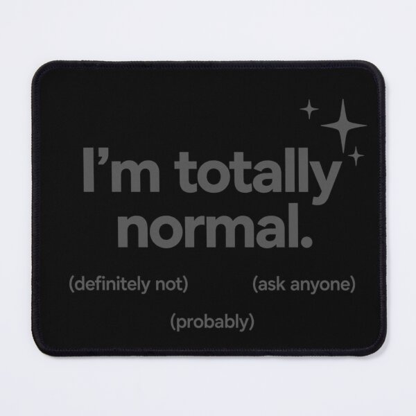 Item preview, Totally Normal (Probably) designed and sold by Icareis-Studios.