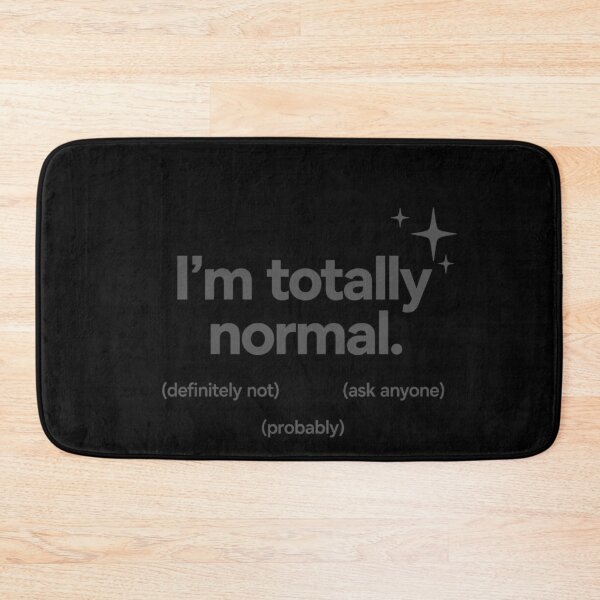 Item preview, Totally Normal (Probably) designed and sold by Icareis-Studios.