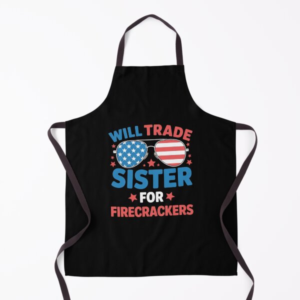 Item preview, Fun Will Trade Sister for Firecrackers USA 4th of July designed and sold by SapfireStuArt.