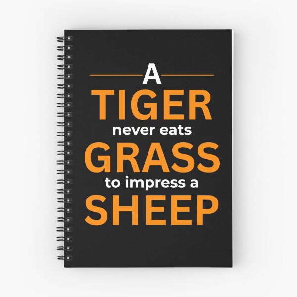 Item preview, A Tiger Never Eats Grass To Impress a Sheep designed and sold by the-TeeSpark.