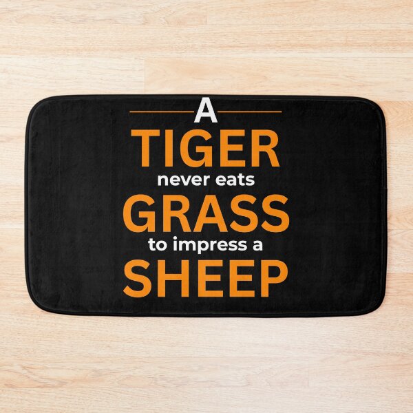 Item preview, A Tiger Never Eats Grass To Impress a Sheep designed and sold by the-TeeSpark.