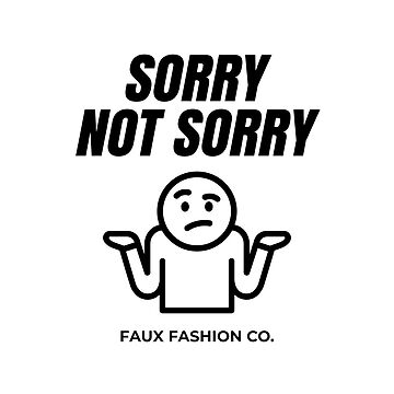 Vorschaubild zum Design Sorry Not Sorry - Ironic Slogan Fake Brand von kdonefive