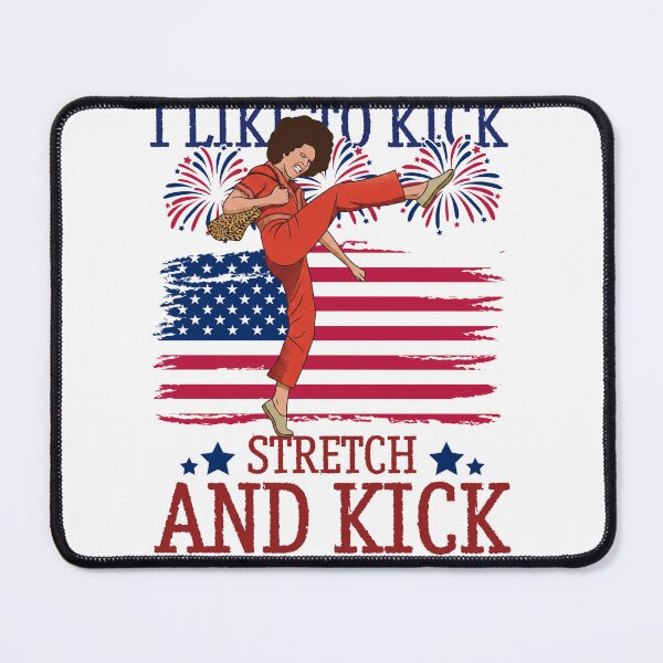 Item preview, I like to Kick, Stretch and Kick 4th of July designed and sold by NgocLanDesign.