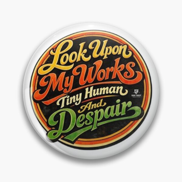 Item preview, Look Upon My Works, Tiny Human designed and sold by Dark Threat Industries.