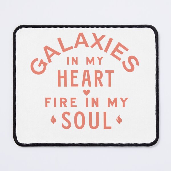 Item preview, Galaxies in my heart Fire in my soul designed and sold by Flow-n-Flourish.