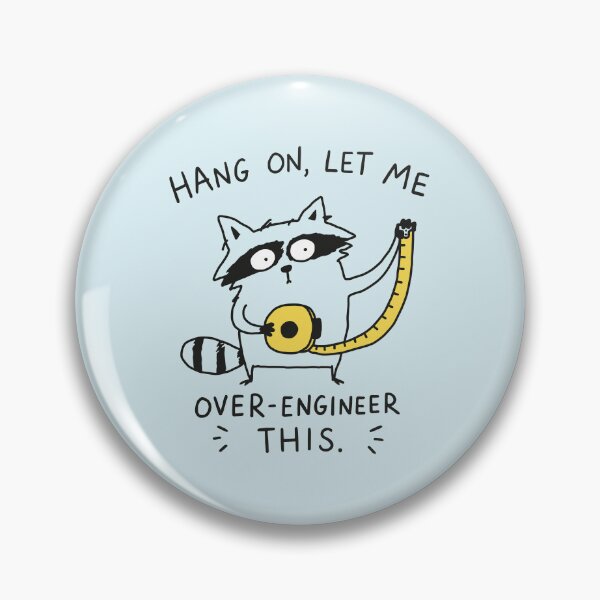 Item preview, Hang On Let Me Over-Engineer designed and sold by NQArtist.