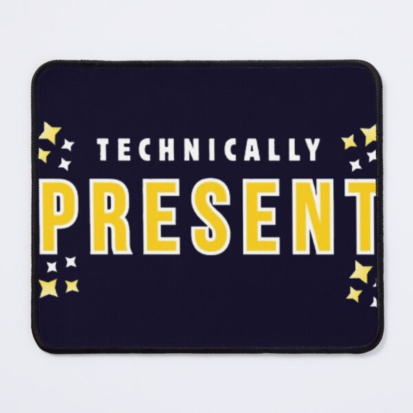 Item preview, Technically Present Funny Sarcastic Student Back To School T-Shirt designed and sold by HopeAndHustle.