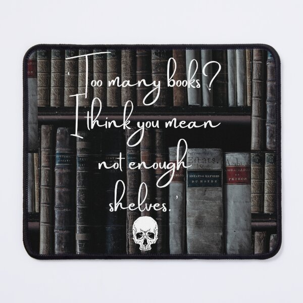 Item preview, Too Many Books Dark Academia Quote designed and sold by WildWoodlandWitch.