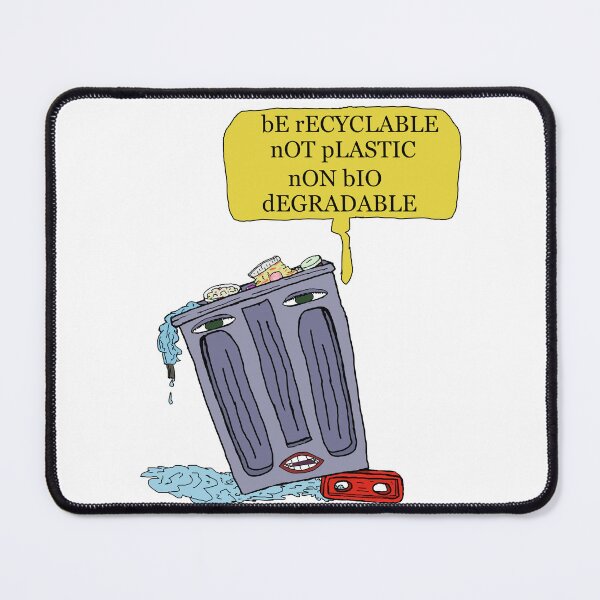 Item preview, Be Recyclable Not Plastic Non Bio Degradable designed and sold by Shooz34.
