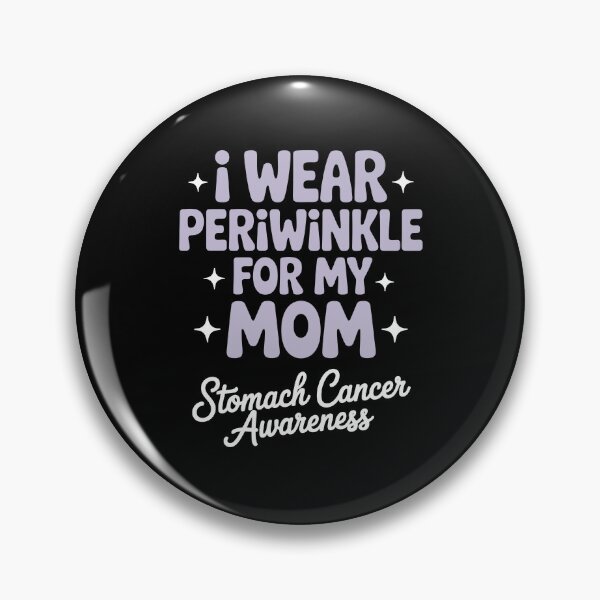 Item preview, I WEAR PERIWINKLE FOR MY MOM   STOMACH CANCER AWARENESS designed and sold by jkrphoto.